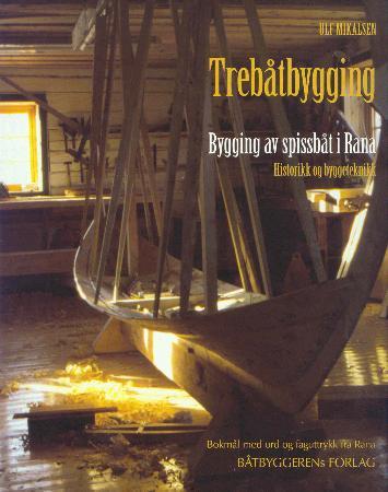 Trebåtbygging, spissbåt fra Rana.